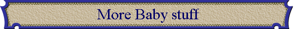 More Baby stuff